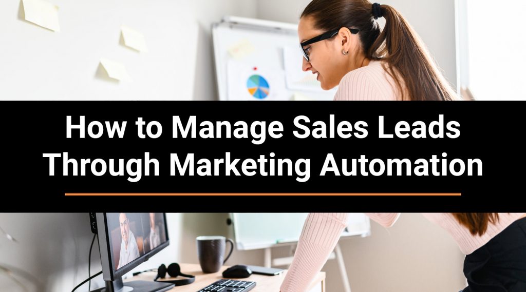 How to manage sales leads through marketing automation